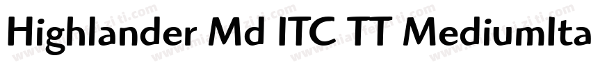 Highlander Md ITC TT MediumIta字体转换
